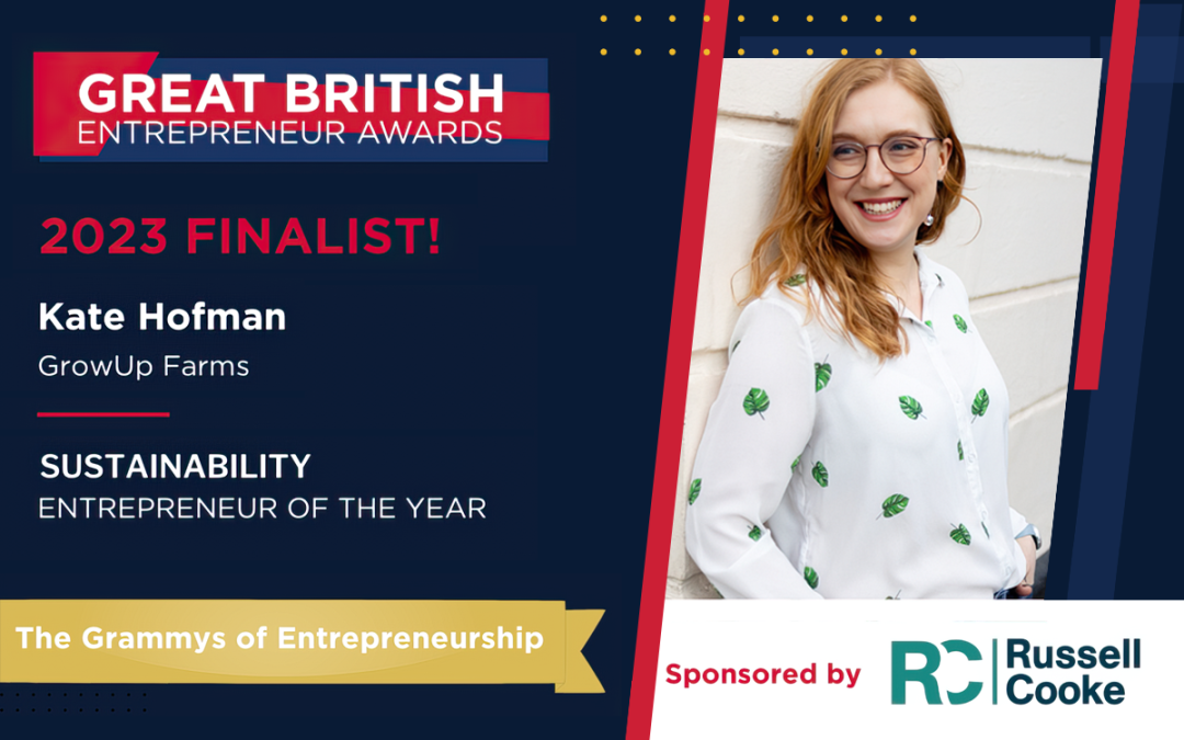 Kate Hofman, Founder of GrowUp Farms, shortlisted for the 2023 Great British Entrepreneur Awards